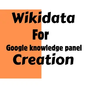 Wikidata for Google Knowledge Panel Creation